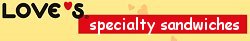 Love's specialty sandwich menu